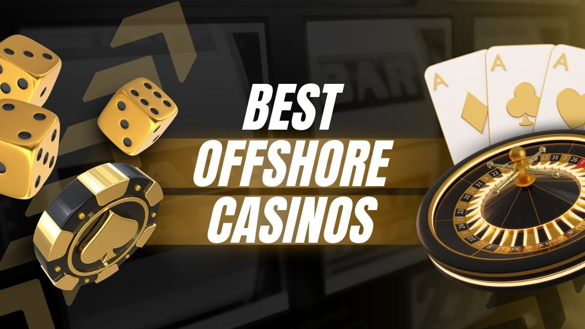 Best offshore casinos - dice, roulette wheel, poker chips and playing cards